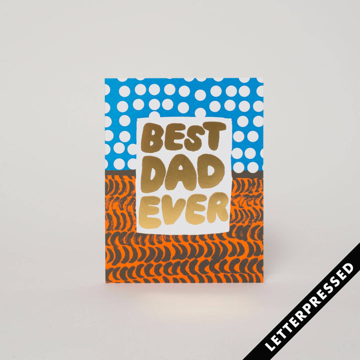 Best Dad Ever Letterpress Greeting Card by Egg Press