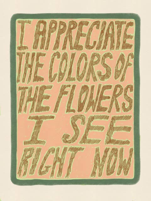 The Flowers I See Right Now - Art Print