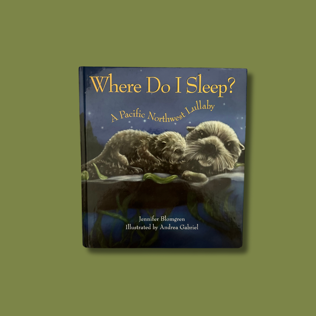 Where Do I Sleep?: a PNW Lullaby