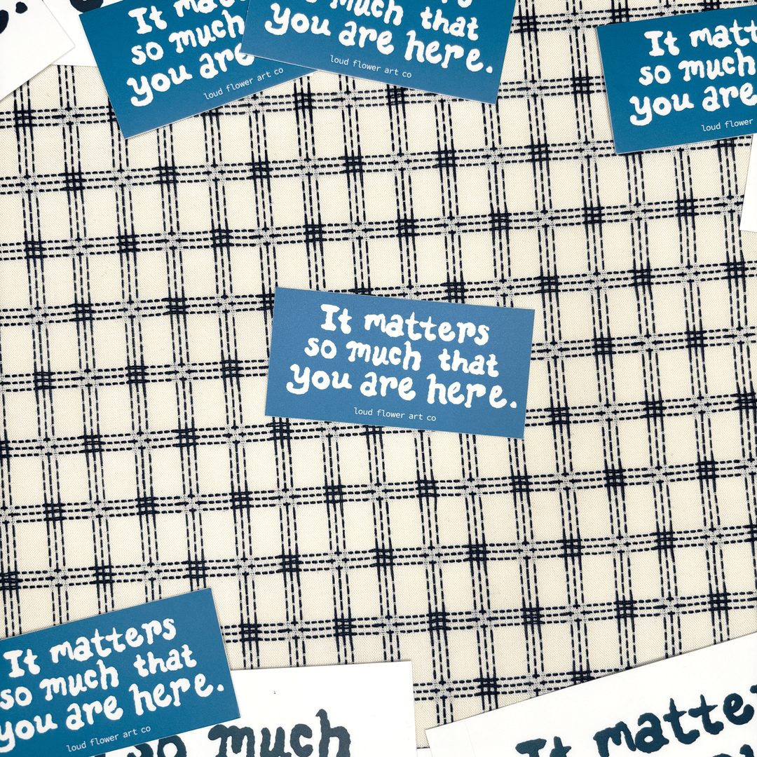 It Matters Sticker - Small