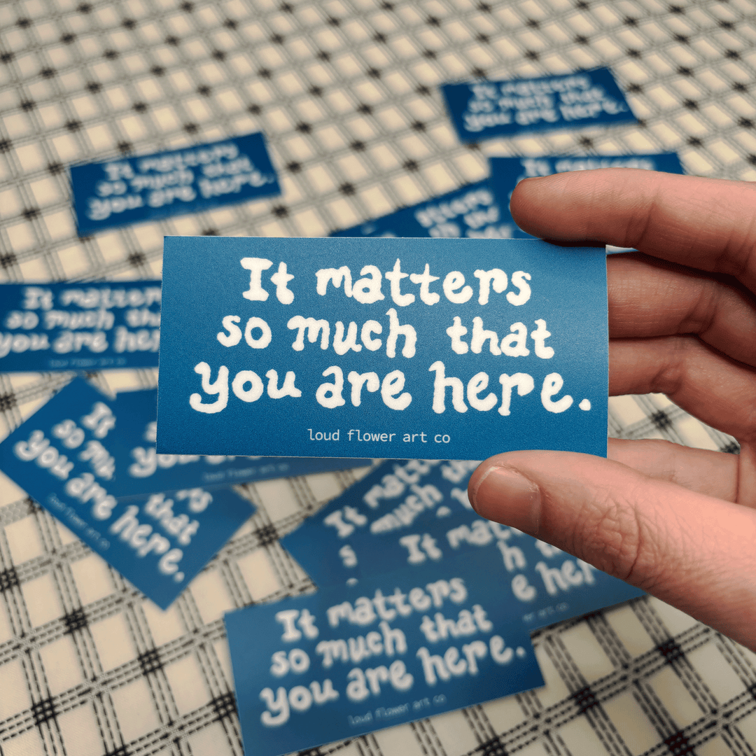 It Matters Sticker - Small