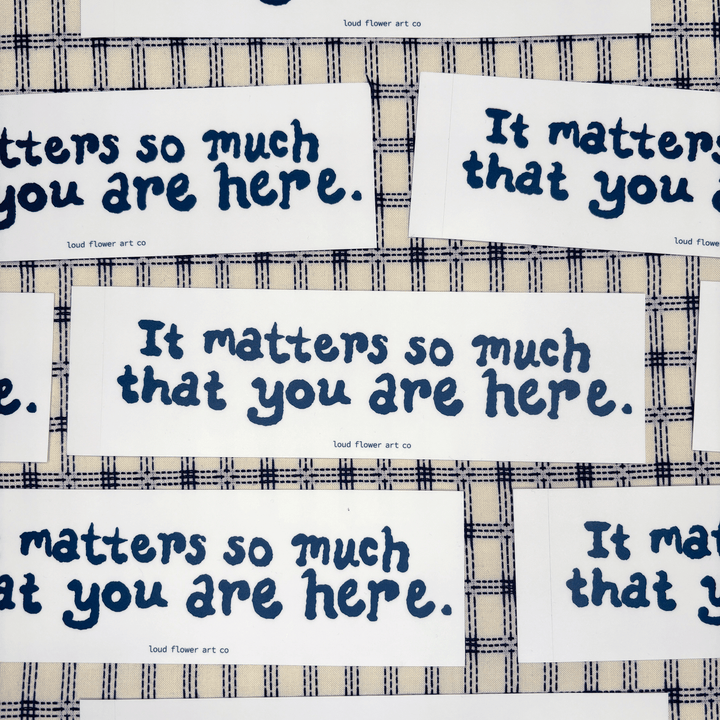 It Matters Bumper Sticker - Large