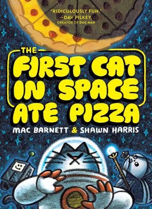 First Cat in Space Ate Pizza, The : paperback