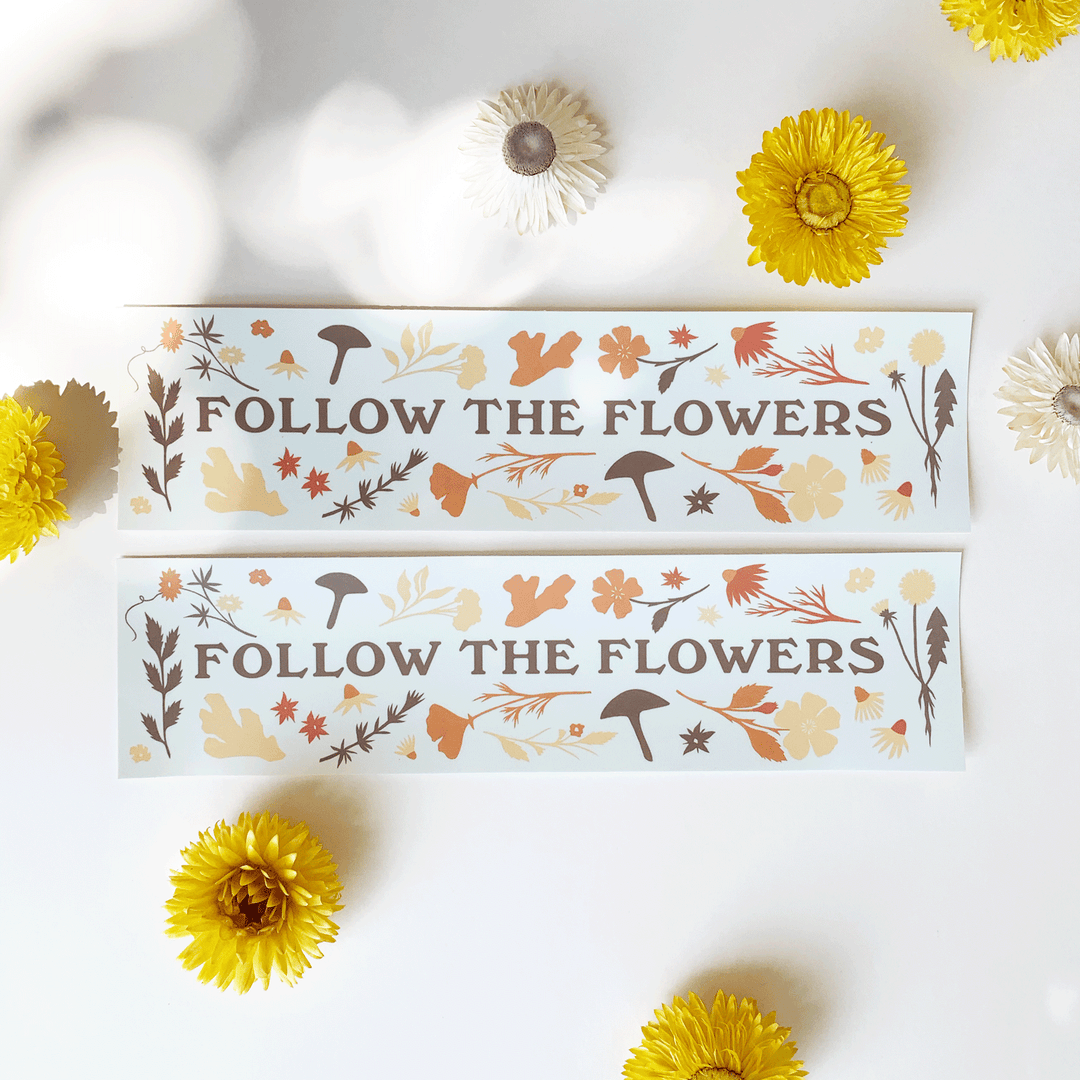 Follow the Flowers Bumper Sticker